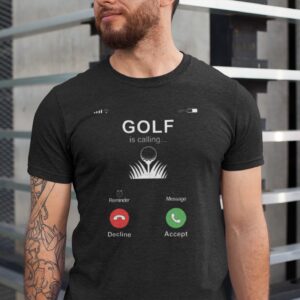 Golf Is Calling  - Heat Transfer Vinyl T-Shirt